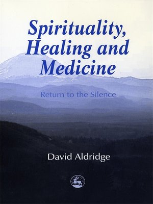 cover image of Spirituality, Healing and Medicine